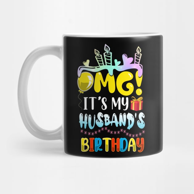 OMG It's My Husband's Birthday Happy To Me You Wife by anesanlbenitez